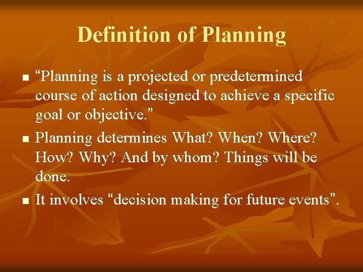 Definition of Planning n n n “Planning is a projected or predetermined course of Definition of Planning n n n “Planning is a projected or predetermined course of