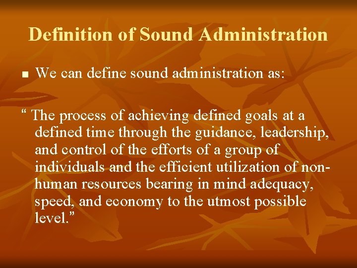 Definition of Sound Administration n We can define sound administration as: “ The process Definition of Sound Administration n We can define sound administration as: “ The process