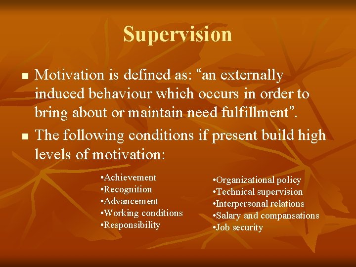 Supervision n n Motivation is defined as: “an externally induced behaviour which occurs in Supervision n n Motivation is defined as: “an externally induced behaviour which occurs in