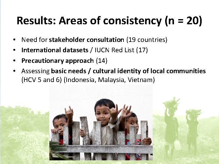 Results: Areas of consistency (n = 20) • • Need for stakeholder consultation (19