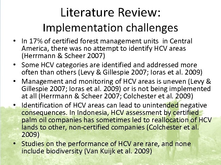 Literature Review: Implementation challenges • In 17% of certified forest management units in Central