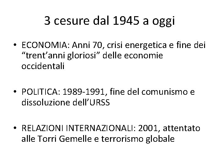 3 cesure dal 1945 a oggi • ECONOMIA: Anni 70, crisi energetica e fine