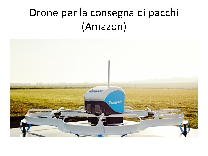 Drone per la consegna di pacchi (Amazon) 