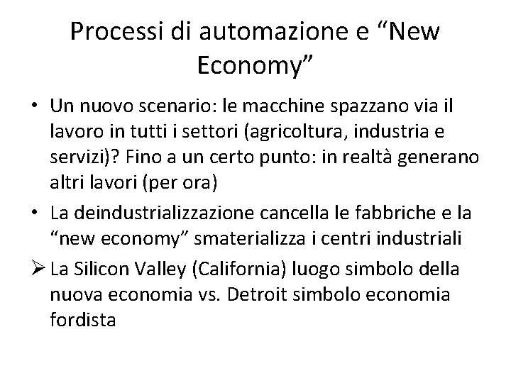 Processi di automazione e “New Economy” • Un nuovo scenario: le macchine spazzano via