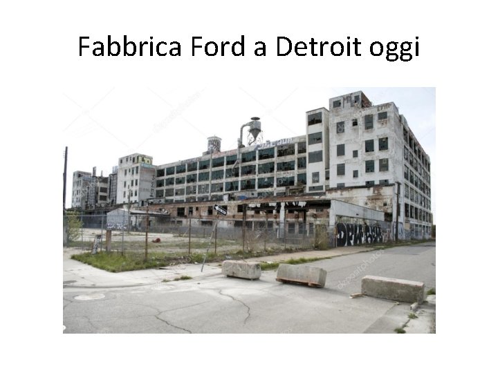 Fabbrica Ford a Detroit oggi 