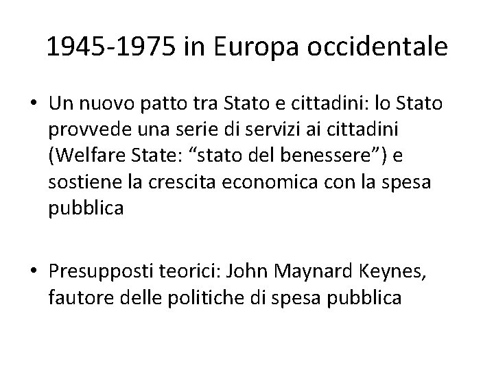 1945 -1975 in Europa occidentale • Un nuovo patto tra Stato e cittadini: lo