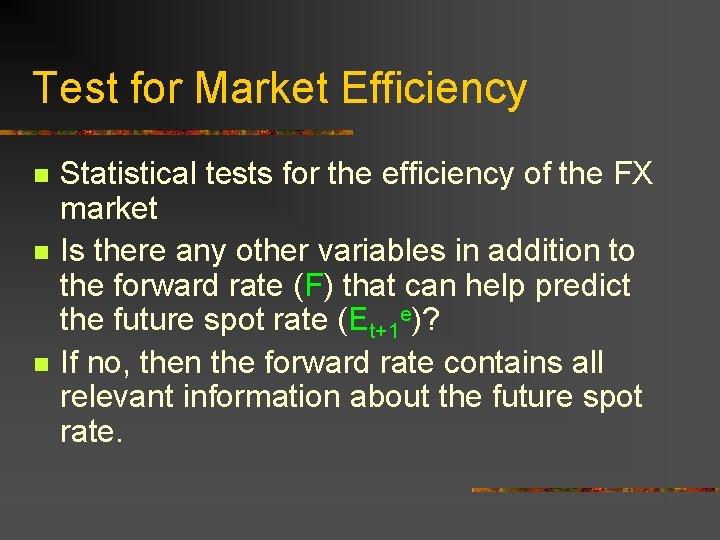 Test for Market Efficiency n n n Statistical tests for the efficiency of the