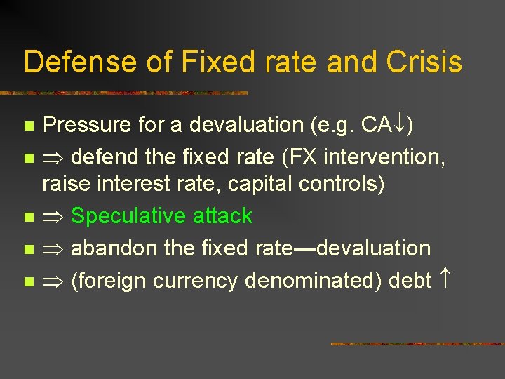 Defense of Fixed rate and Crisis n n n Pressure for a devaluation (e.