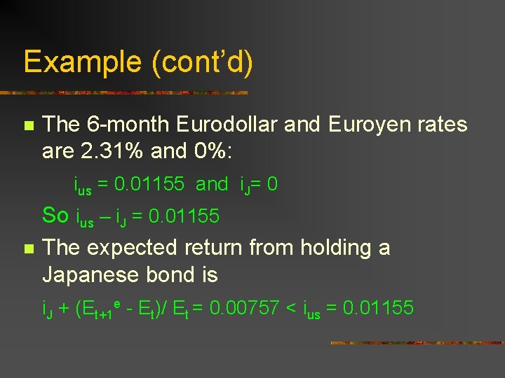 Example (cont’d) n The 6 -month Eurodollar and Euroyen rates are 2. 31% and