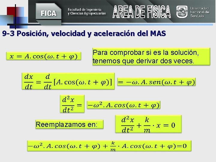 9 -3 Posición, velocidad y aceleración del MAS Para comprobar si es la solución,