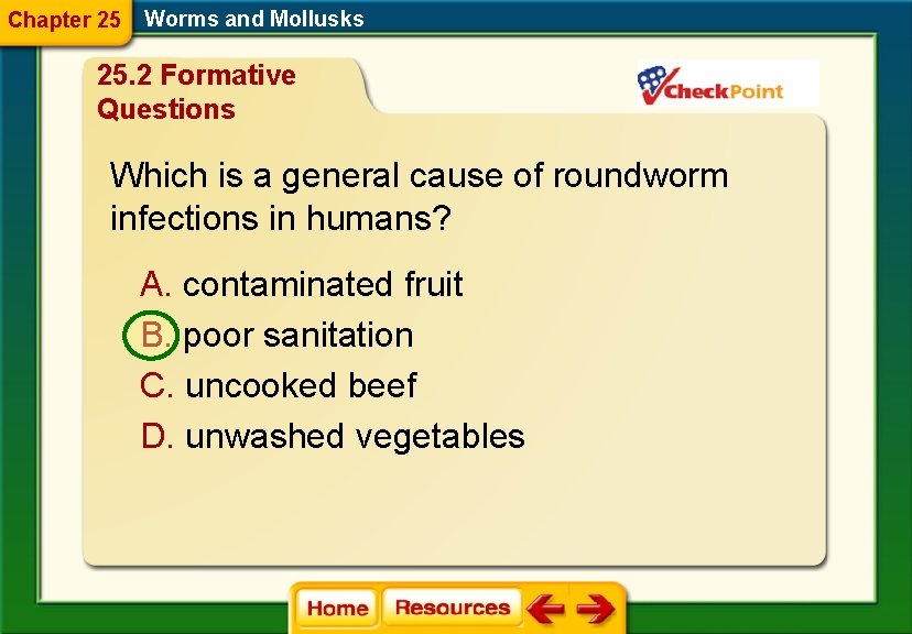 Chapter 25 Worms and Mollusks 25. 2 Formative Questions Which is a general cause