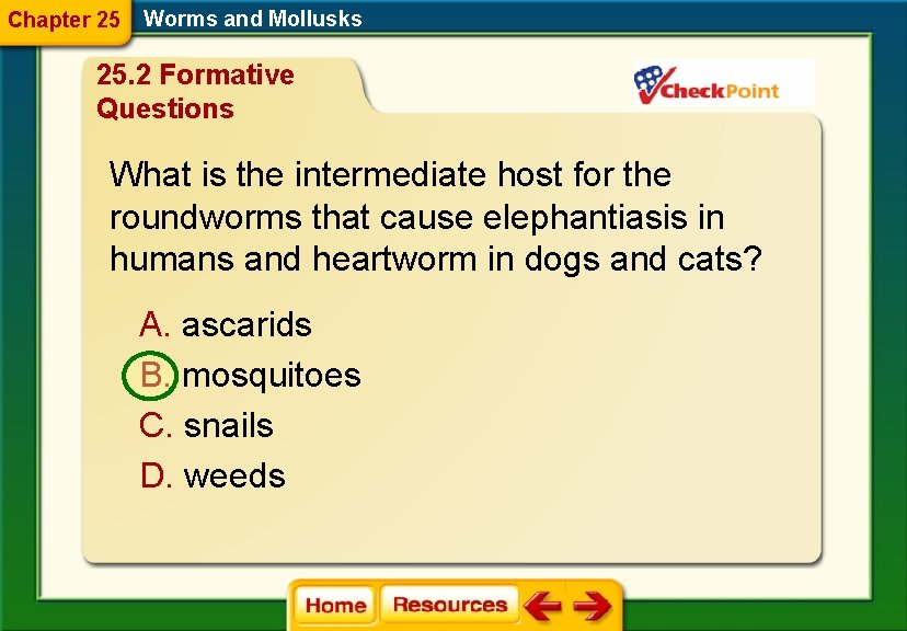 Chapter 25 Worms and Mollusks 25. 2 Formative Questions What is the intermediate host