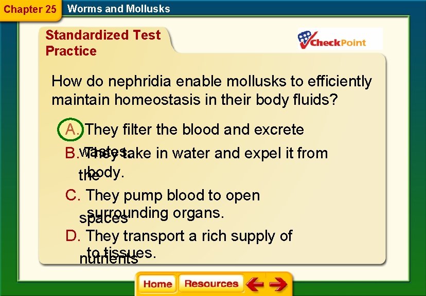 Chapter 25 Worms and Mollusks Standardized Test Practice How do nephridia enable mollusks to