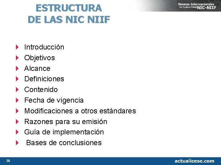 ESTRUCTURA DE LAS NIC NIIF 4 4 4 4 4 36 Introducción Objetivos Alcance ESTRUCTURA DE LAS NIC NIIF 4 4 4 4 4 36 Introducción Objetivos Alcance