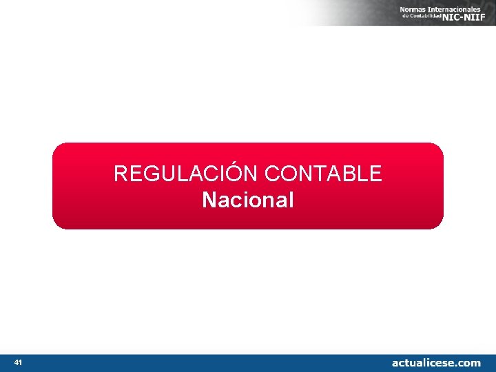 REGULACIÓN CONTABLE Nacional 41 REGULACIÓN CONTABLE Nacional 41