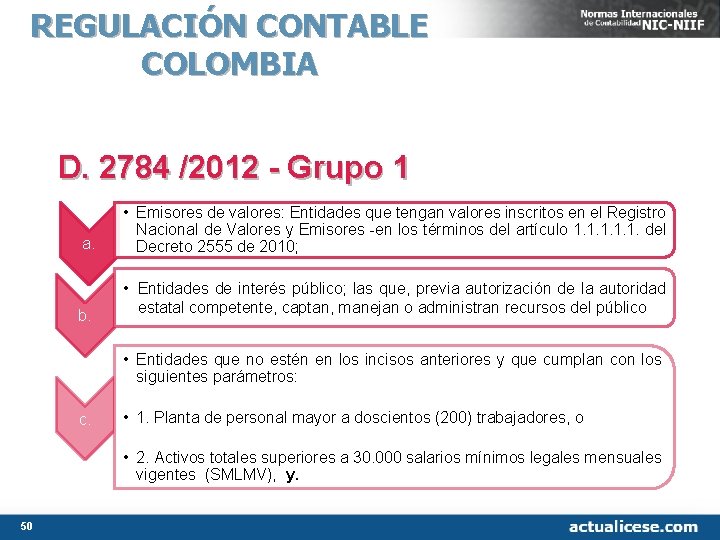 REGULACIÓN CONTABLE COLOMBIA D. 2784 /2012 - Grupo 1 a. • Emisores de valores: REGULACIÓN CONTABLE COLOMBIA D. 2784 /2012 - Grupo 1 a. • Emisores de valores: