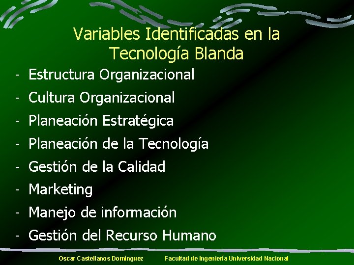 Variables Identificadas en la Tecnología Blanda - Estructura Organizacional - Cultura Organizacional - Planeación