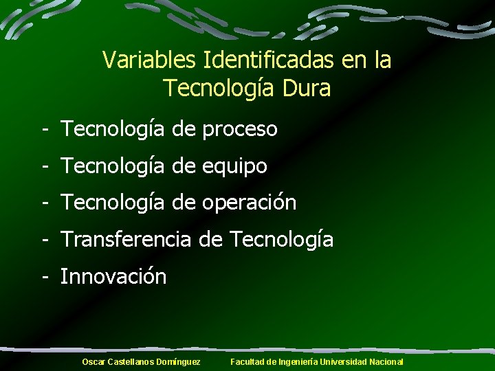 Variables Identificadas en la Tecnología Dura - Tecnología de proceso - Tecnología de equipo