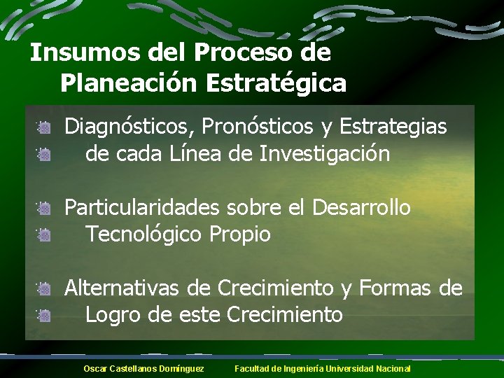 Insumos del Proceso de Planeación Estratégica Diagnósticos, Pronósticos y Estrategias de cada Línea de