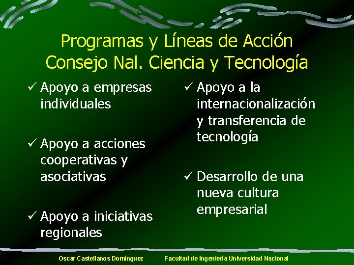 Programas y Líneas de Acción Consejo Nal. Ciencia y Tecnología ü Apoyo a empresas