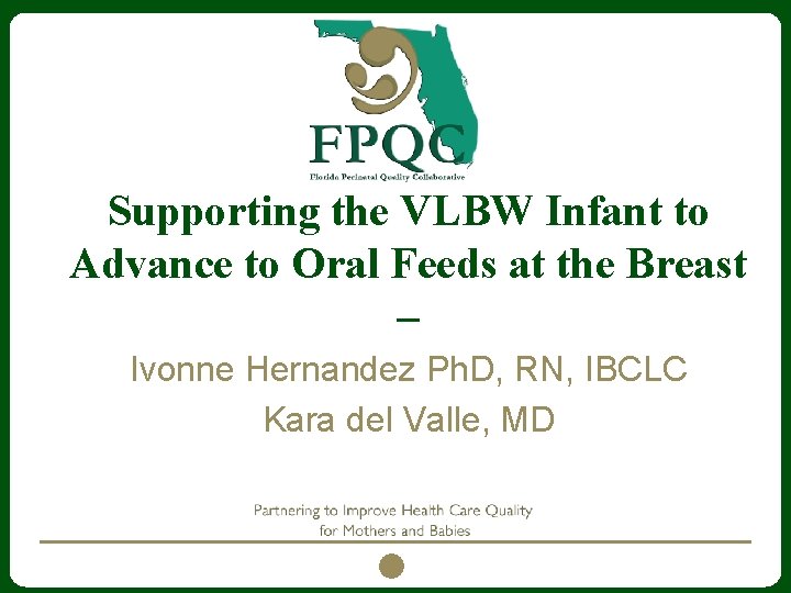 Supporting the VLBW Infant to Advance to Oral Feeds at the Breast – Ivonne