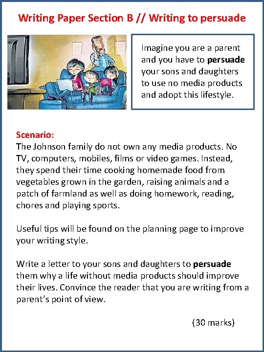 Writing Paper Section B // Writing to persuade Imagine you are a parent and