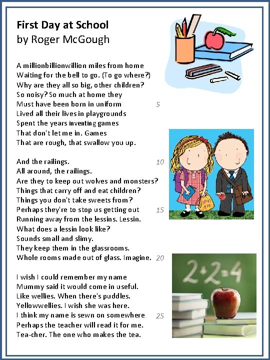 First Day at School by Roger Mc. Gough A millionbillionwillion miles from home Waiting