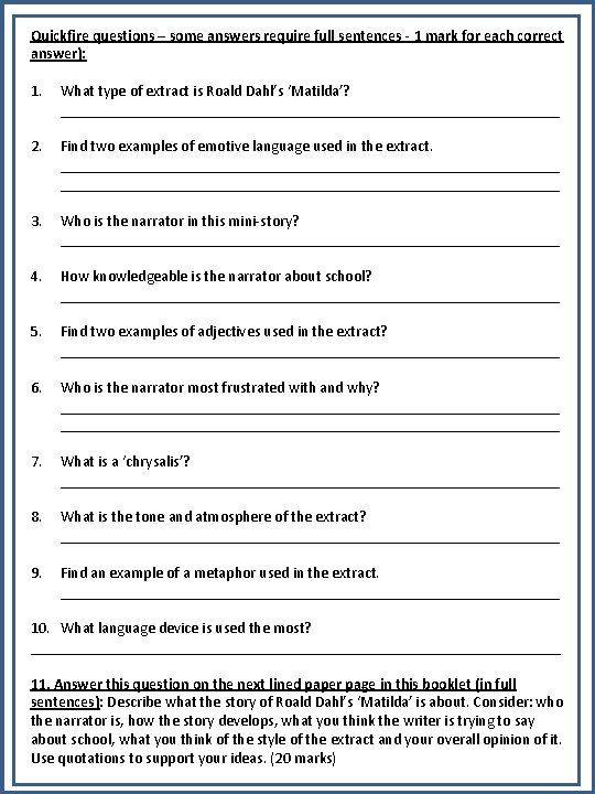 Quickfire questions – some answers require full sentences - 1 mark for each correct