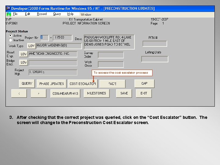 To access the cost escalator process 3. After checking that the correct project was To access the cost escalator process 3. After checking that the correct project was