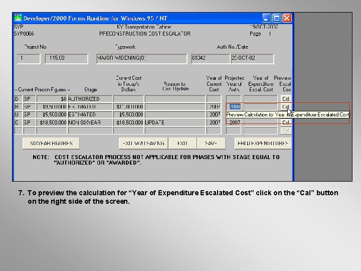 7. To preview the calculation for “Year of Expenditure Escalated Cost” click on the 7. To preview the calculation for “Year of Expenditure Escalated Cost” click on the
