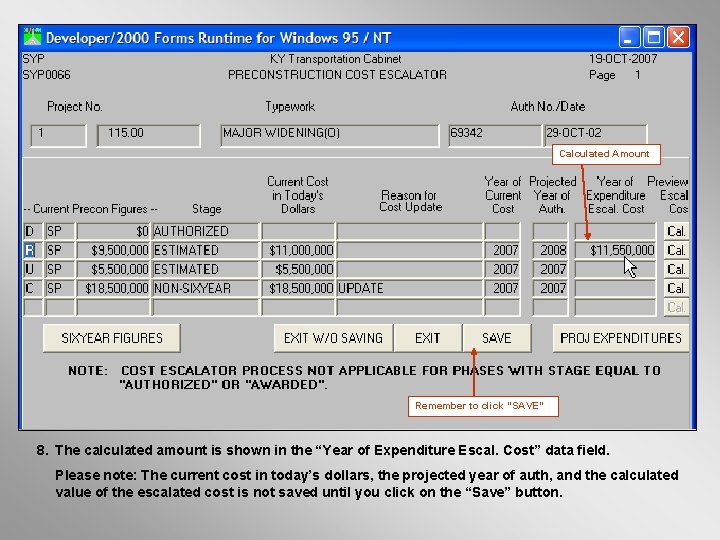 Calculated Amount Remember to click “SAVE” 8. The calculated amount is shown in the Calculated Amount Remember to click “SAVE” 8. The calculated amount is shown in the