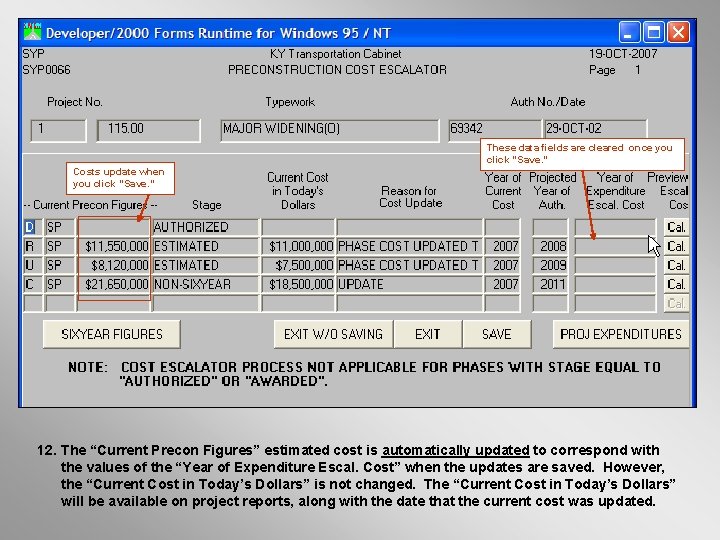 These data fields are cleared once you click “Save. ” Costs update when you These data fields are cleared once you click “Save. ” Costs update when you
