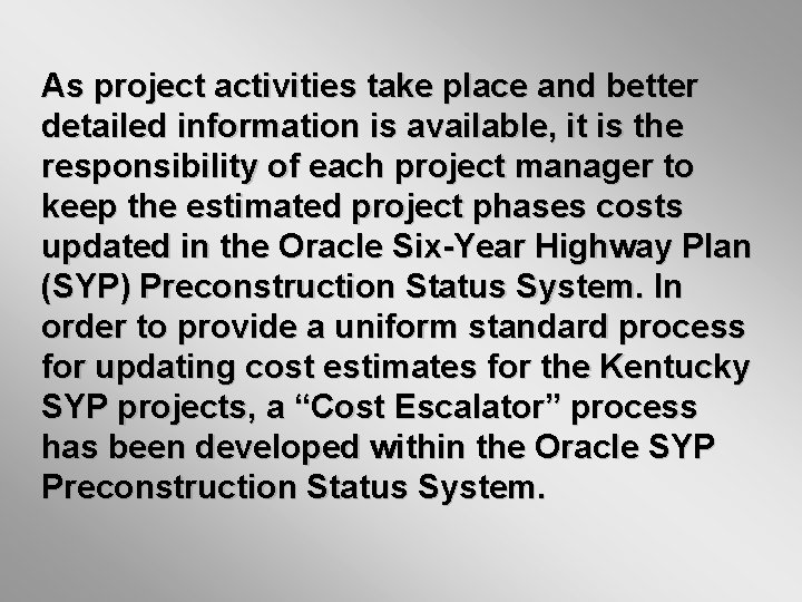 As project activities take place and better detailed information is available, it is the As project activities take place and better detailed information is available, it is the