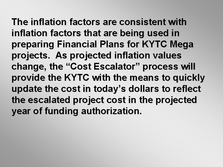The inflation factors are consistent with inflation factors that are being used in preparing The inflation factors are consistent with inflation factors that are being used in preparing