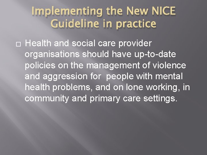 Implementing the New NICE Guideline in practice � Health and social care provider organisations