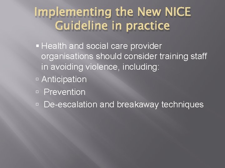 Implementing the New NICE Guideline in practice § Health and social care provider organisations