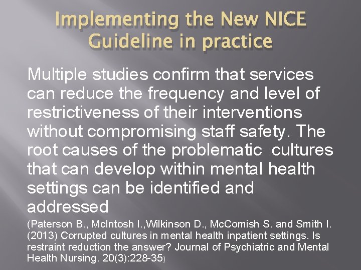 Implementing the New NICE Guideline in practice Multiple studies confirm that services can reduce