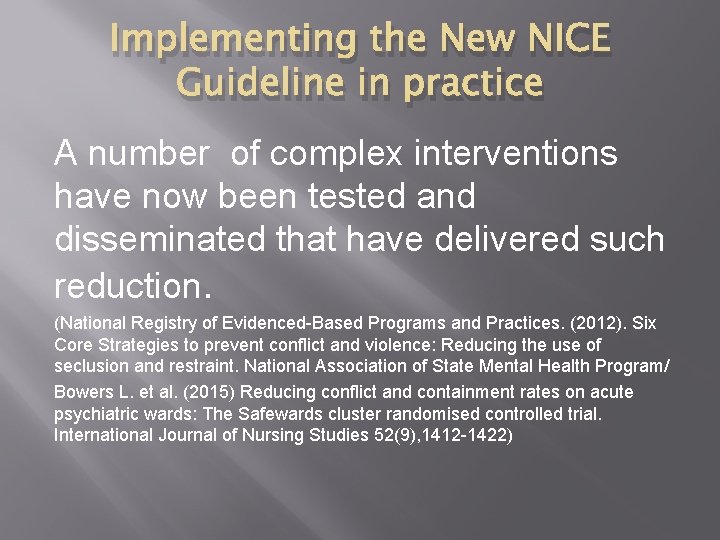 Implementing the New NICE Guideline in practice A number of complex interventions have now