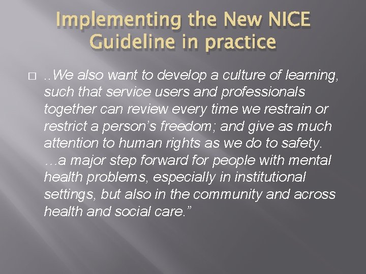 Implementing the New NICE Guideline in practice � . . We also want to