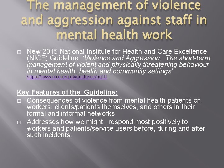 The management of violence and aggression against staff in mental health work � New