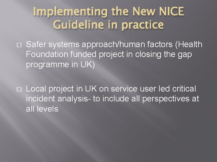 Implementing the New NICE Guideline in practice � Safer systems approach/human factors (Health Foundation