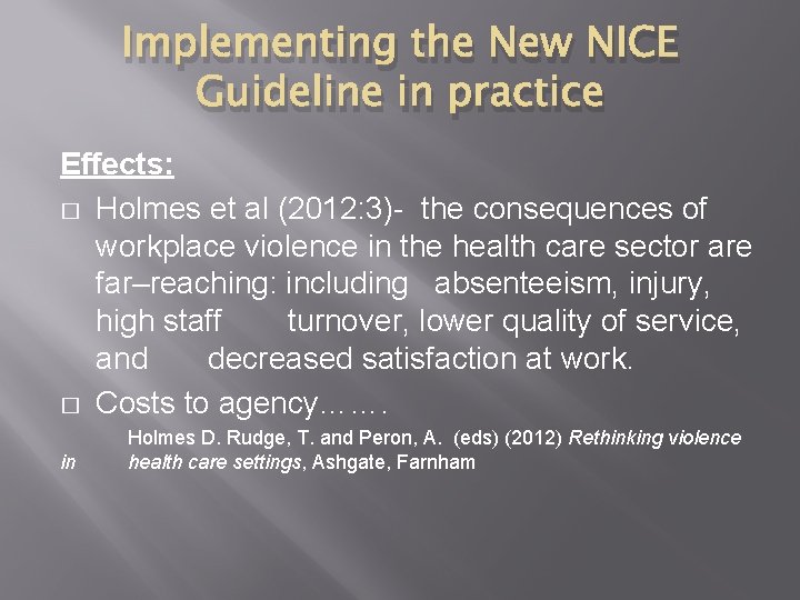 Implementing the New NICE Guideline in practice Effects: � Holmes et al (2012: 3)-