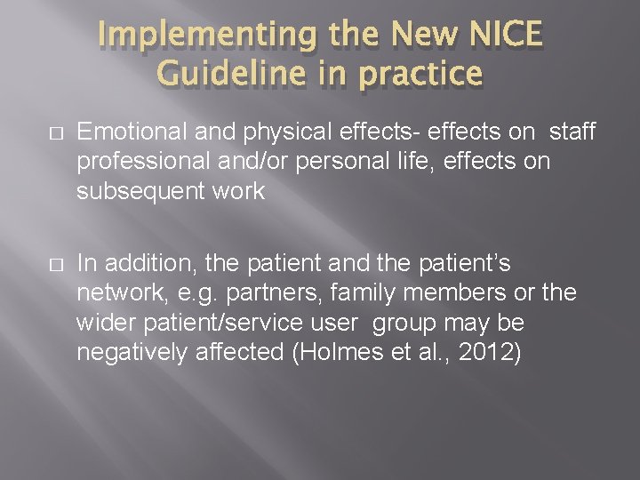 Implementing the New NICE Guideline in practice � Emotional and physical effects- effects on
