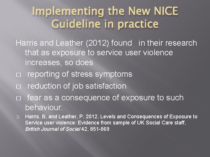 Implementing the New NICE Guideline in practice Harris and Leather (2012) found in their