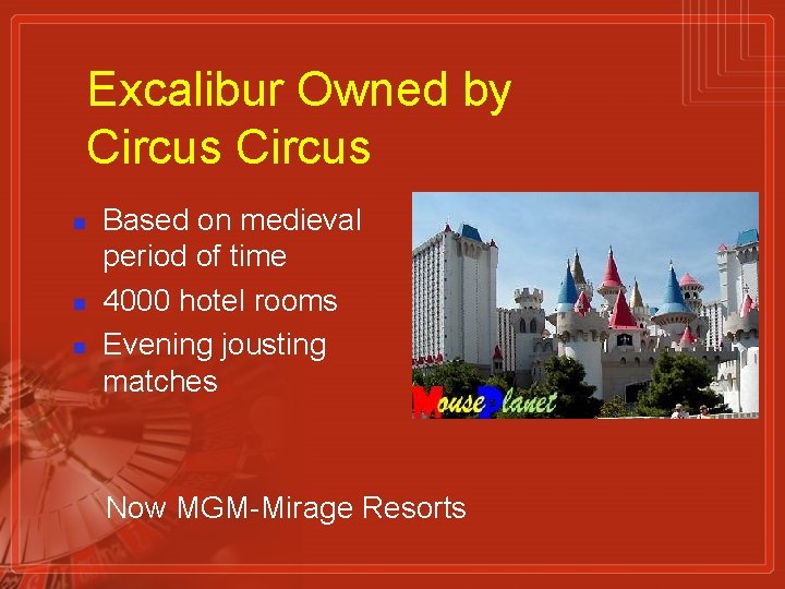 Excalibur Owned by Circus n n n Based on medieval period of time 4000