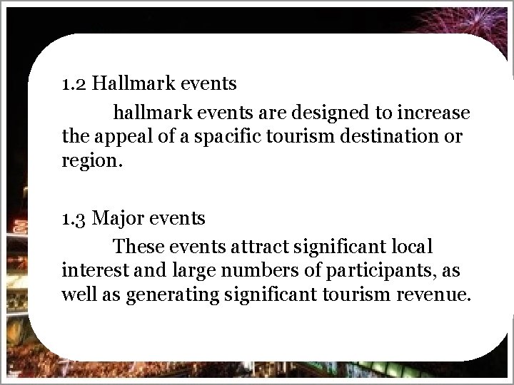 1. 2 Hallmark events hallmark events are designed to increase the appeal of a