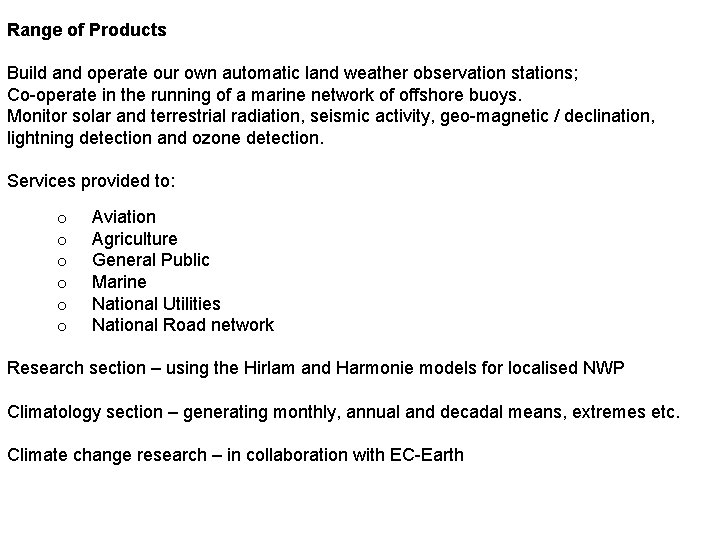 Range of Products Build and operate our own automatic land weather observation stations; Co-operate
