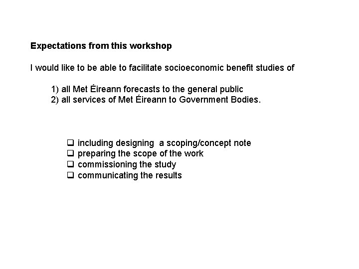 Expectations from this workshop I would like to be able to facilitate socioeconomic benefit