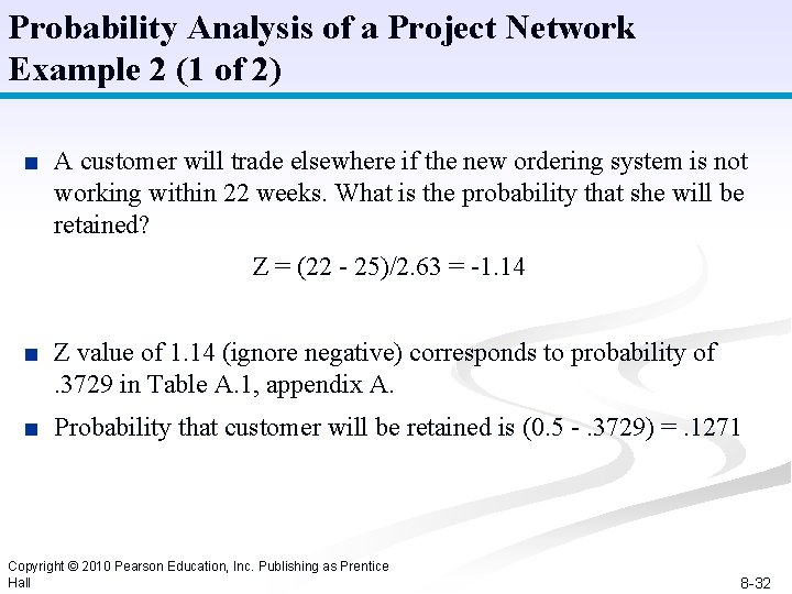 Probability Analysis of a Project Network Example 2 (1 of 2) ■ A customer