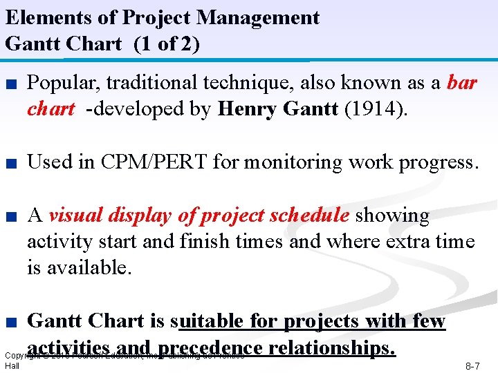 Elements of Project Management Gantt Chart (1 of 2) ■ Popular, traditional technique, also